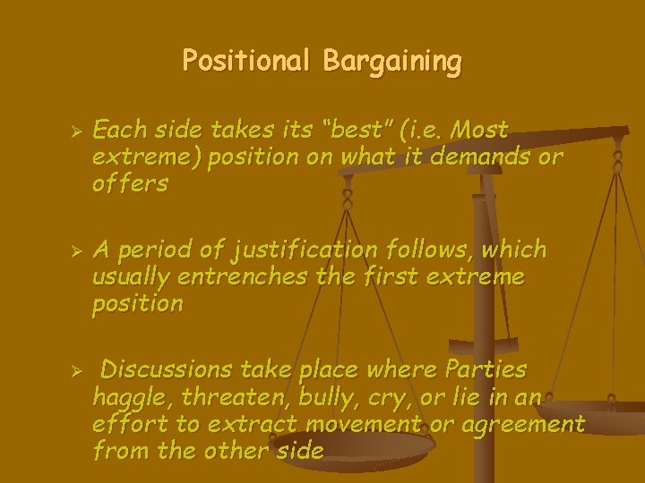 Positional Bargaining Ø Ø Ø Each side takes its “best” (i. e. Most extreme)