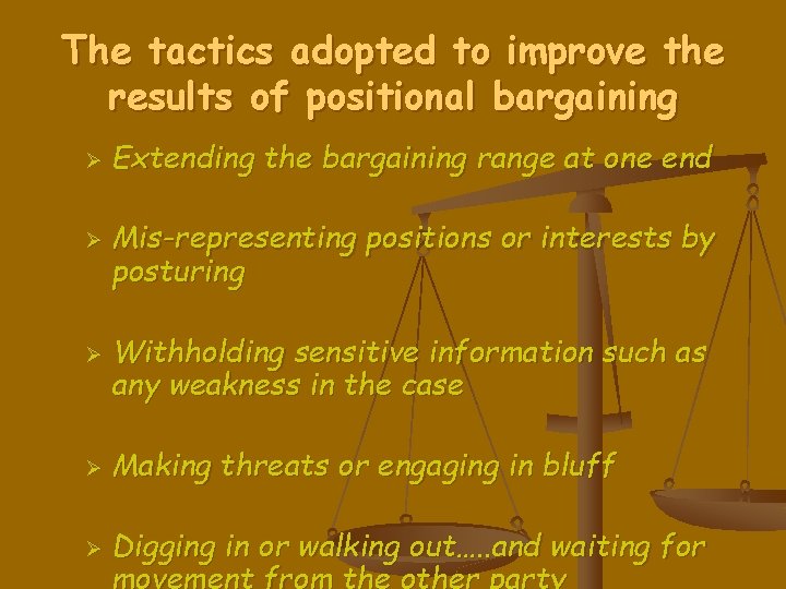 The tactics adopted to improve the results of positional bargaining Ø Ø Ø Extending