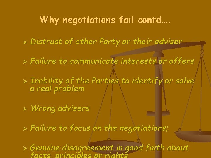 Why negotiations fail contd…. Ø Distrust of other Party or their adviser Ø Failure