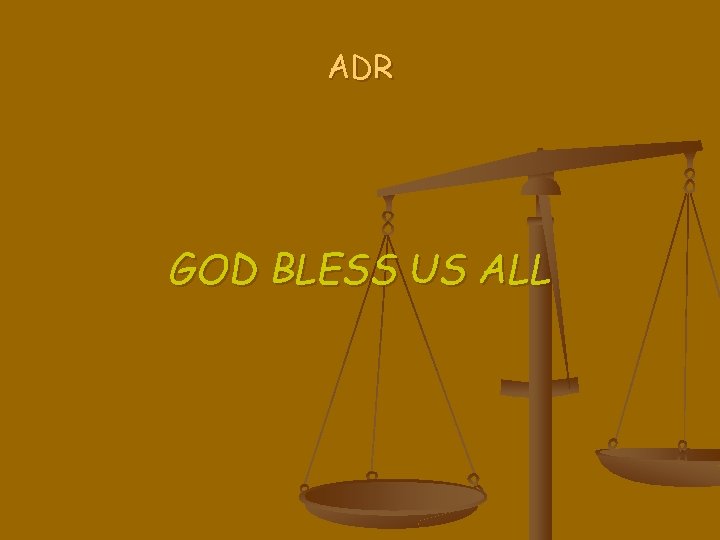 ADR GOD BLESS US ALL 