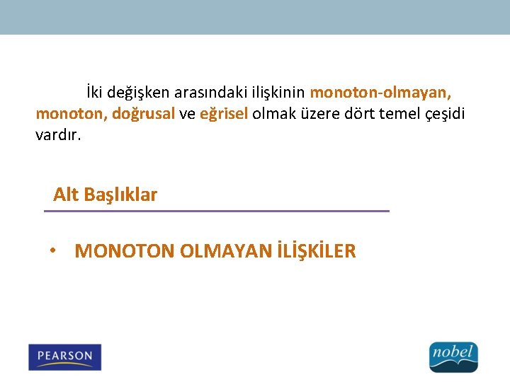 İki değişken arasındaki ilişkinin monoton-olmayan, monoton, doğrusal ve eğrisel olmak üzere dört temel çeşidi