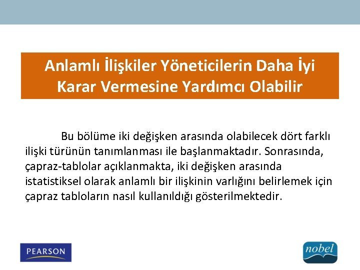 Anlamlı İlişkiler Yöneticilerin Daha İyi Karar Vermesine Yardımcı Olabilir Bu bölüme iki değişken arasında