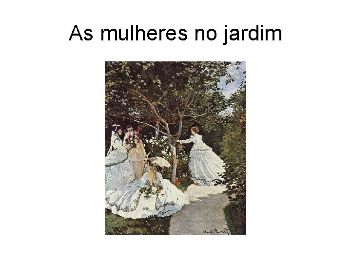 As mulheres no jardim 