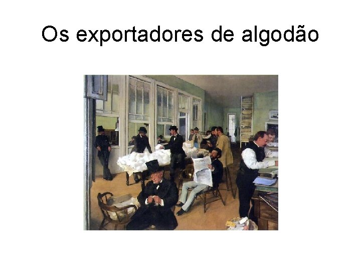 Os exportadores de algodão 