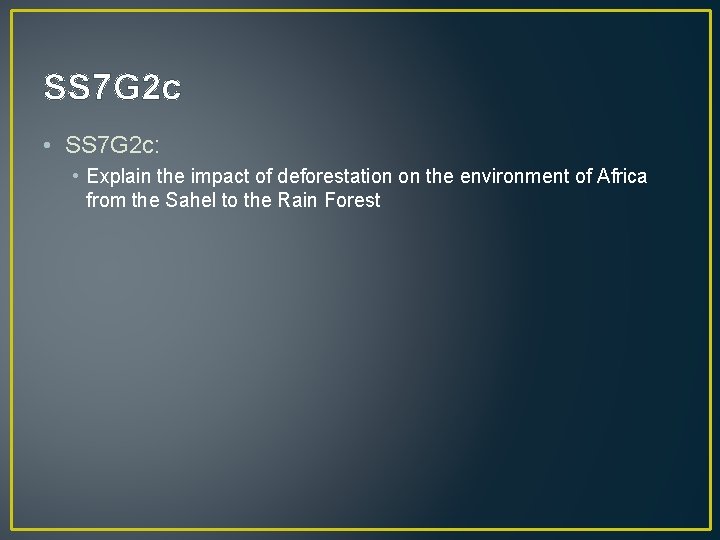 SS 7 G 2 c • SS 7 G 2 c: • Explain the