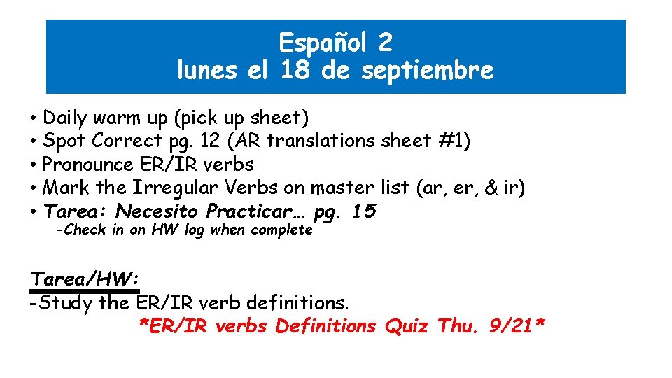 Español 2 lunes el 18 de septiembre • Daily warm up (pick up sheet)
