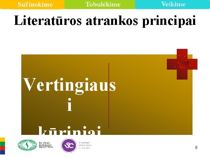 Sužinokime Literatūros atrankos principai Vertingiaus i kūriniai 8 