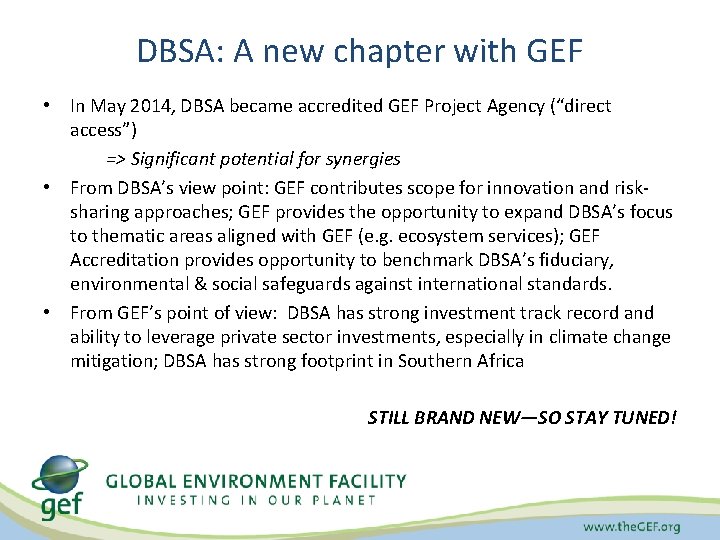 DBSA: A new chapter with GEF • In May 2014, DBSA became accredited GEF