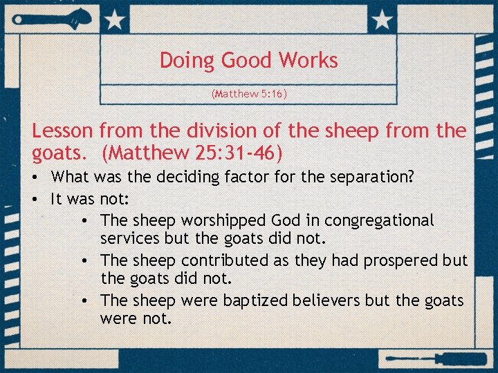 Doing Good Works (Matthew 5: 16) Lesson from the division of the sheep from