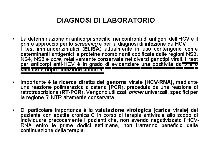 DIAGNOSI DI LABORATORIO • La determinazione di anticorpi specifici nei confronti di antigeni dell’HCV
