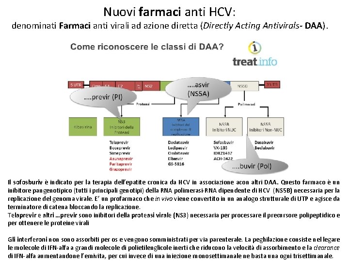 Nuovi farmaci anti HCV: denominati Farmaci anti virali ad azione diretta (Directly Acting Antivirals-