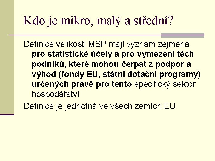 Kdo je mikro, malý a střední? Definice velikosti MSP mají význam zejména pro statistické