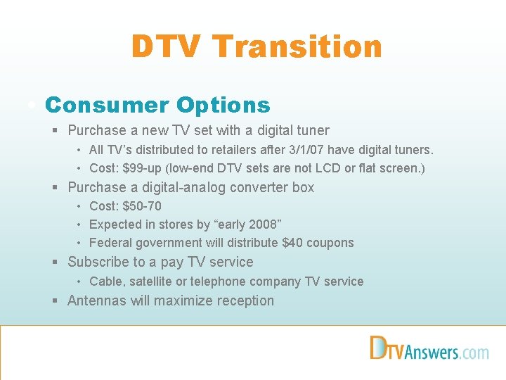 DTV Transition • Consumer Options § Purchase a new TV set with a digital