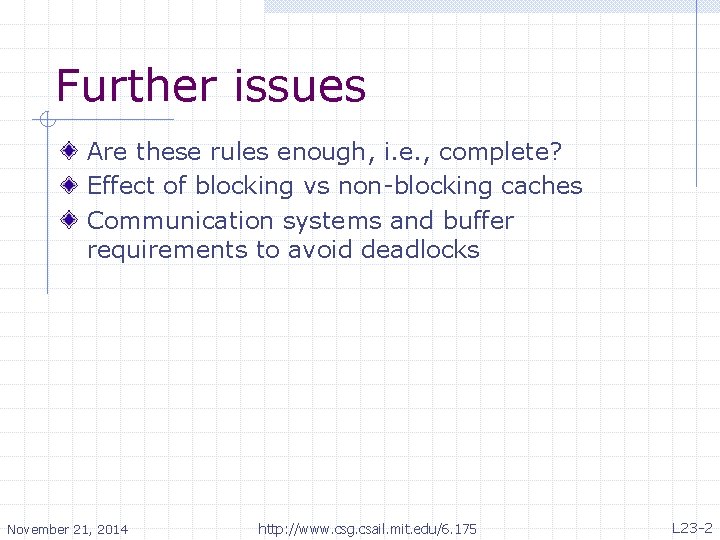 Further issues Are these rules enough, i. e. , complete? Effect of blocking vs