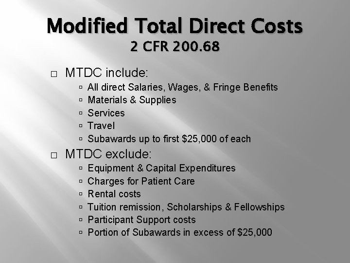 Modified Total Direct Costs 2 CFR 200. 68 � MTDC include: � All direct