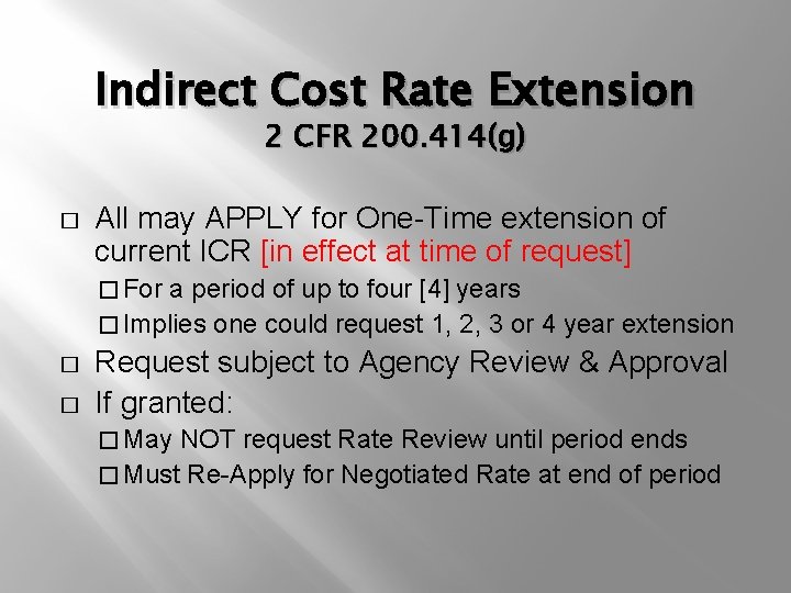 Indirect Cost Rate Extension 2 CFR 200. 414(g) � All may APPLY for One-Time