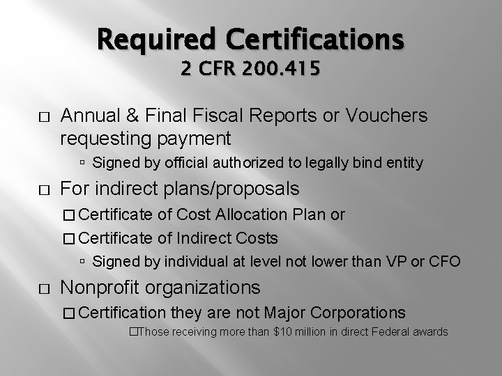 Required Certifications 2 CFR 200. 415 � Annual & Final Fiscal Reports or Vouchers