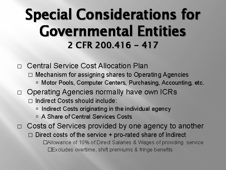 Special Considerations for Governmental Entities 2 CFR 200. 416 - 417 � Central Service
