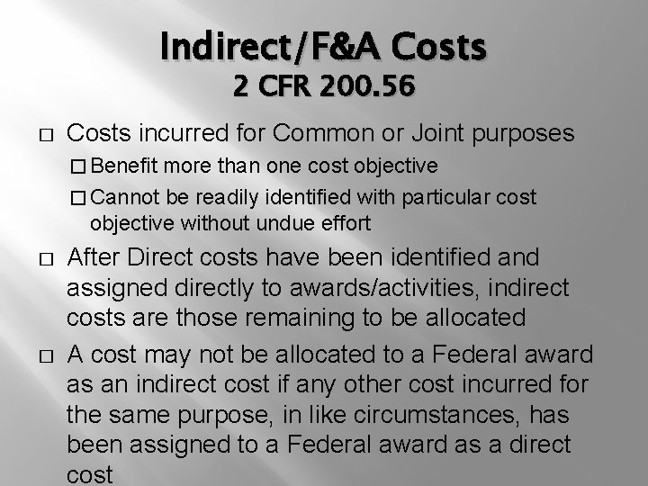 Indirect/F&A Costs 2 CFR 200. 56 � Costs incurred for Common or Joint purposes