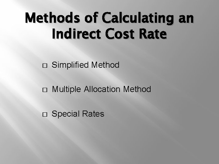 Methods of Calculating an Indirect Cost Rate � Simplified Method � Multiple Allocation Method
