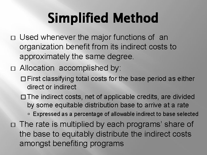 Simplified Method � � Used whenever the major functions of an organization benefit from