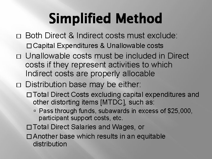 Simplified Method � Both Direct & Indirect costs must exclude: � Capital � �