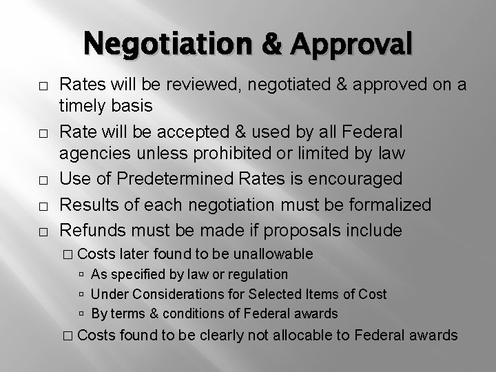 Negotiation & Approval � � � Rates will be reviewed, negotiated & approved on