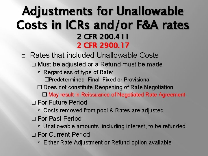 Adjustments for Unallowable Costs in ICRs and/or F&A rates � 2 CFR 200. 411