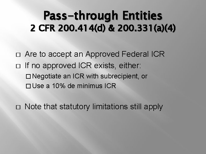 Pass-through Entities 2 CFR 200. 414(d) & 200. 331(a)(4) � � Are to accept