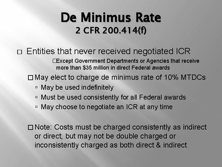 De Minimus Rate 2 CFR 200. 414(f) � Entities that never received negotiated ICR