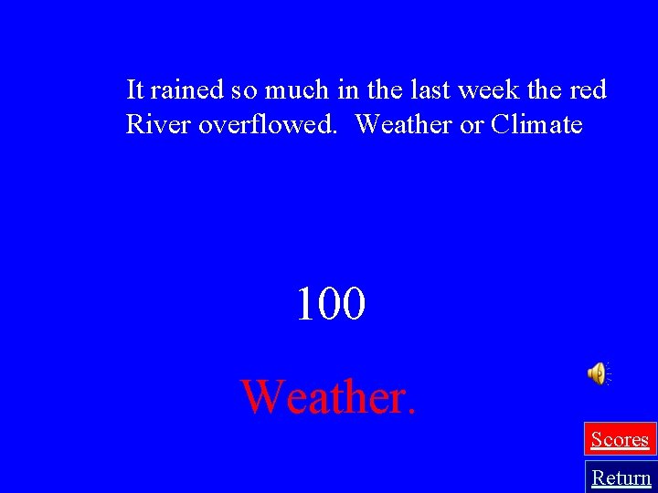 It rained so much in the last week the red River overflowed. Weather or