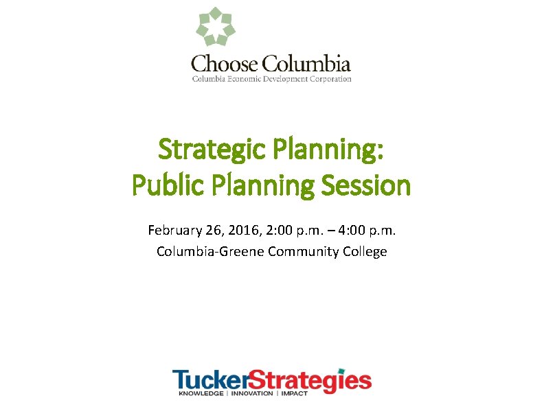 Strategic Planning: Public Planning Session February 26, 2016, 2: 00 p. m. – 4: