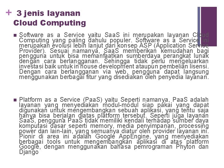 + 3 jenis layanan Cloud Computing n Software as a Service yaitu Saa. S