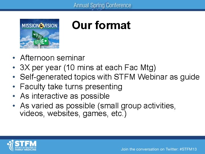 Our format • • • Afternoon seminar 3 X per year (10 mins at