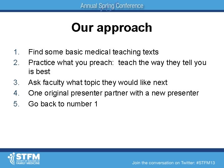 Our approach 1. 2. 3. 4. 5. Find some basic medical teaching texts Practice
