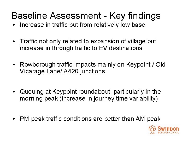 Baseline Assessment - Key findings • Increase in traffic but from relatively low base