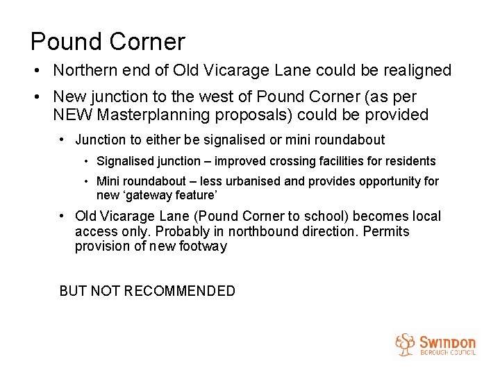 Pound Corner • Northern end of Old Vicarage Lane could be realigned • New