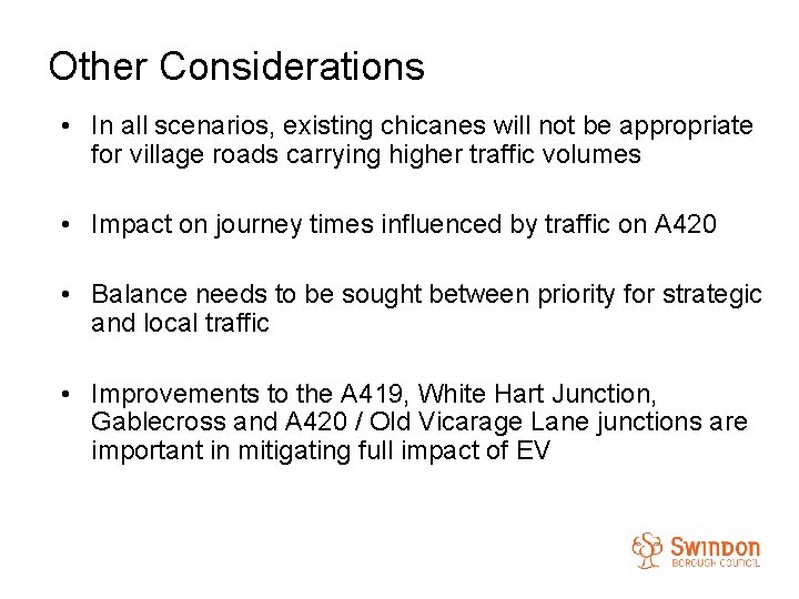 Other Considerations • In all scenarios, existing chicanes will not be appropriate for village