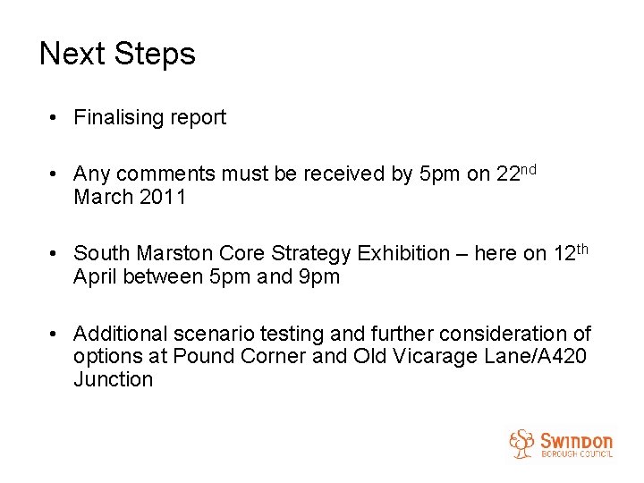 Next Steps • Finalising report • Any comments must be received by 5 pm