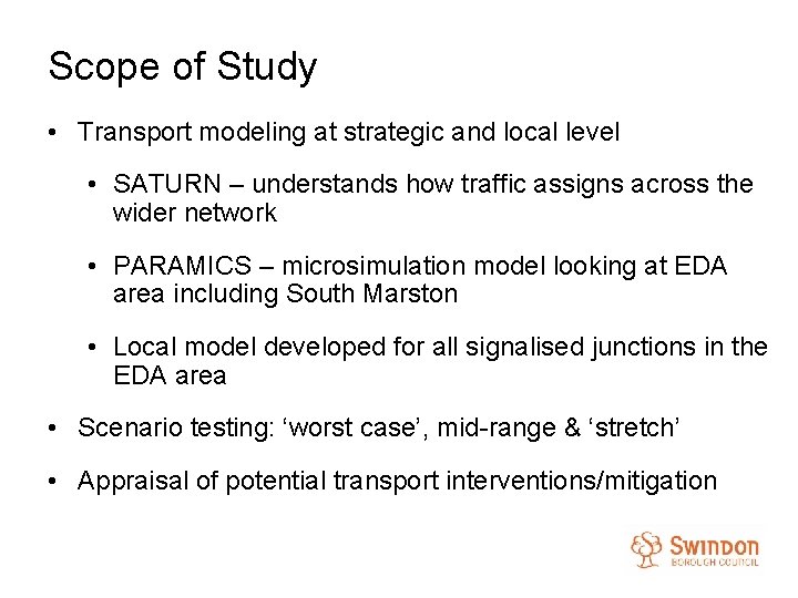 Scope of Study • Transport modeling at strategic and local level • SATURN –