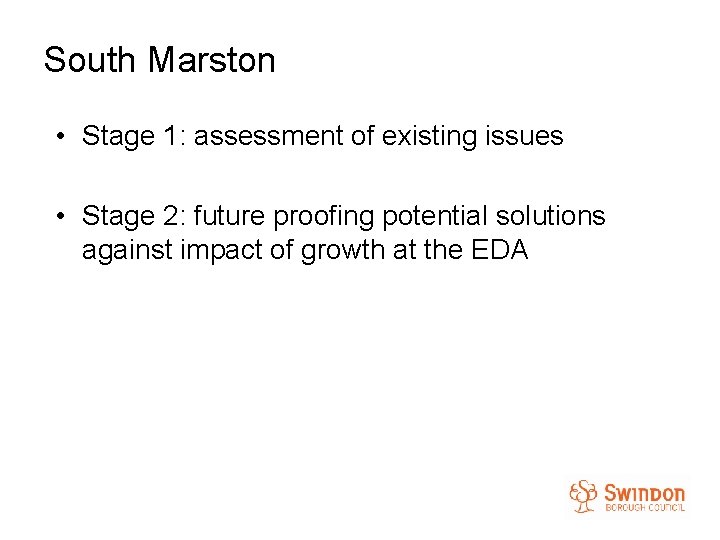 South Marston • Stage 1: assessment of existing issues • Stage 2: future proofing