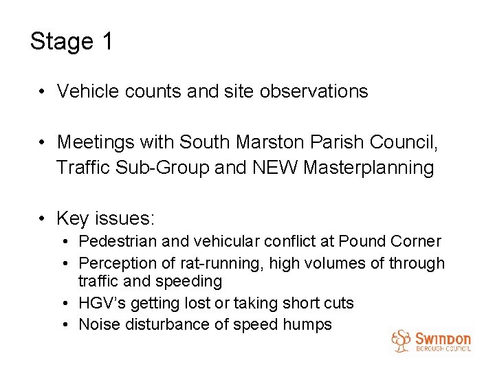 Stage 1 • Vehicle counts and site observations • Meetings with South Marston Parish