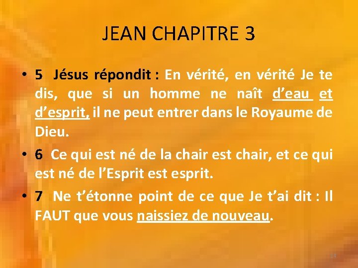 JEAN CHAPITRE 3 • 5 Jésus répondit : En vérité, en vérité Je te