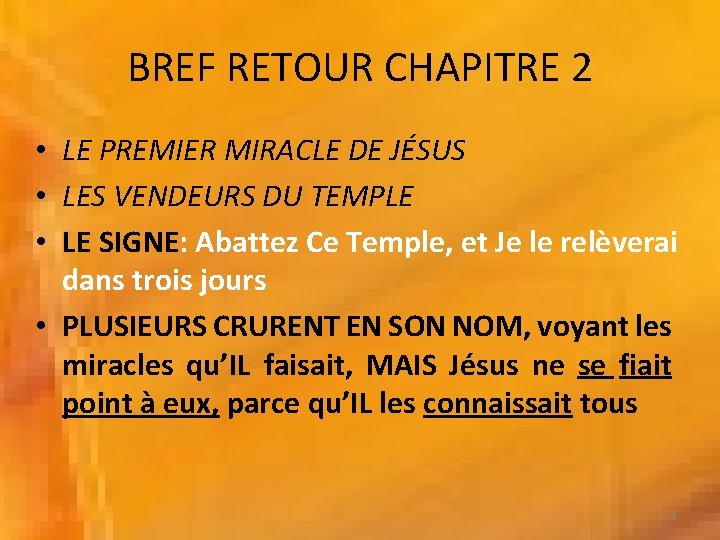 BREF RETOUR CHAPITRE 2 • LE PREMIER MIRACLE DE JÉSUS • LES VENDEURS DU