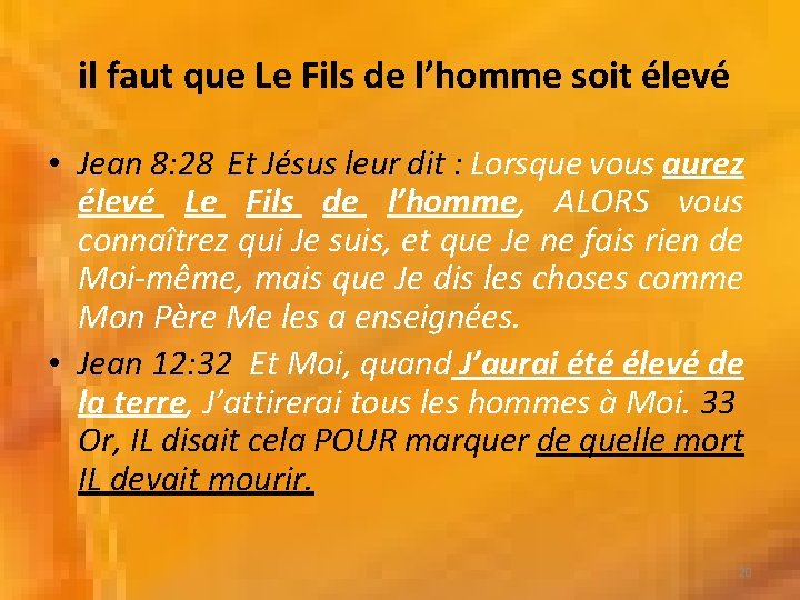 il faut que Le Fils de l’homme soit élevé • Jean 8: 28 Et