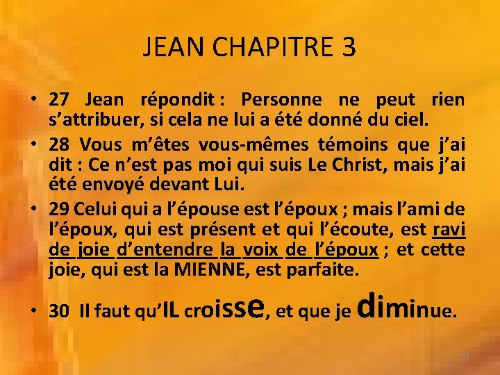 JEAN CHAPITRE 3 • 27 Jean répondit : Personne ne peut rien s’attribuer, si