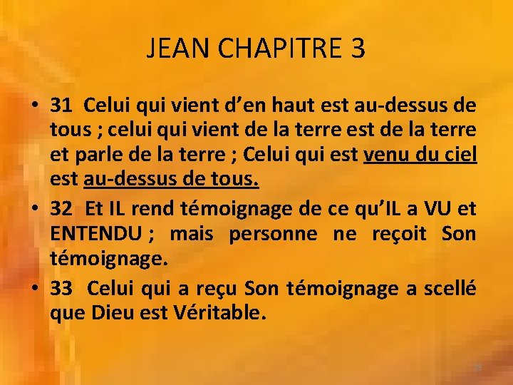 JEAN CHAPITRE 3 • 31 Celui qui vient d’en haut est au-dessus de tous