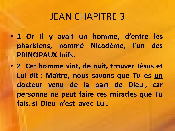 JEAN CHAPITRE 3 • 1 Or il y avait un homme, d’entre les pharisiens,