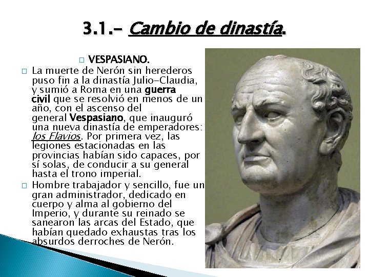 3. 1. - Cambio de dinastía. VESPASIANO. La muerte de Nerón sin herederos puso