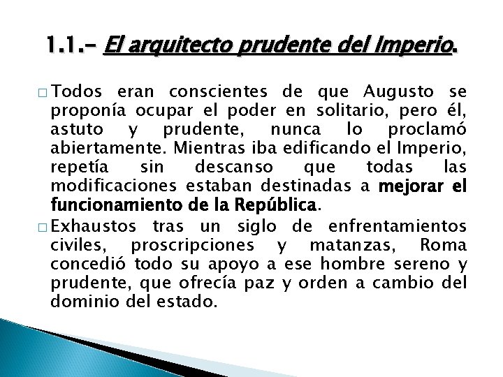 1. 1. - El arquitecto prudente del Imperio. � Todos eran conscientes de que